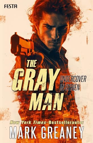The Gray Man - Undercover in Syrien: Thriller von Festa Verlag